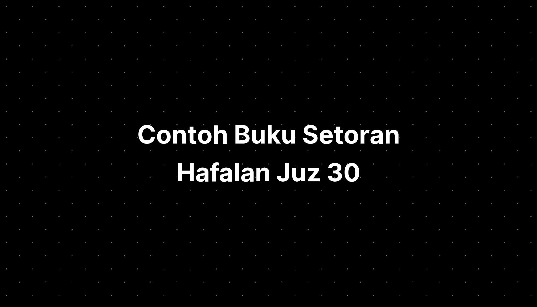 Contoh Buku Setoran Hafalan Juz 30 - IMAGESEE